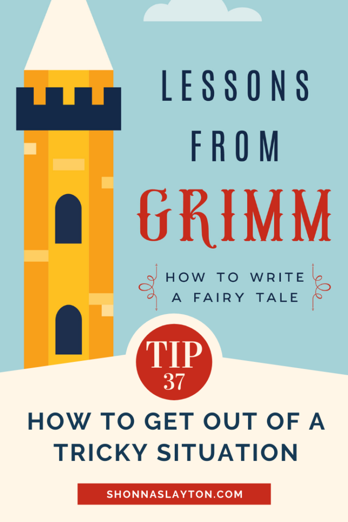 Lessons from Grimm book tip #37 How to get out of a tricky situation.