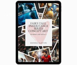 Ebook cover with the title: Fairy-tale Inheritance Series: Concept Art by Shonna Slayton